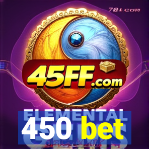 450 bet
